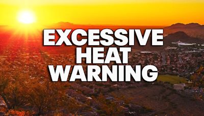 Arizona weather forecast: Excessive Heat Warning issued for Phoenix area