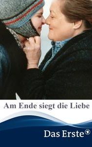 Am Ende siegt die Liebe