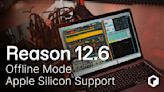 Reason 12.6 adds native support for Apple Silicon Macs, which could mean a 50% performance boost