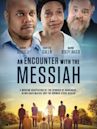 An Encounter with the Messiah