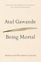 Being Mortal: Medicine and What Matters in the End