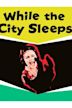 While the City Sleeps (1956 film)