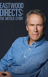 Eastwood Directs: The Untold Story