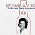 My Name Was Bette: The Life and Death of an Alcoholic