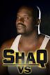 Shaq VS