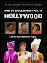 How to Successfully Fail in Hollywood