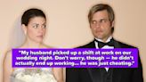 13 Former Wedding Guests Are Sharing Their Unbelievably Messy Experiences, And You Honestly Can't Even Make This Stuff Up