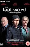 The Last Word Monologues