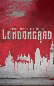 Once Upon a Time in Londongrad