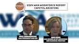 WisEye Morning Minute: 2024 WHA Workforce Report Capitol Briefing
