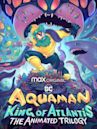 Aquaman: King of Atlantis