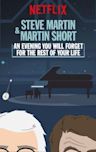 Steve Martin and Martin Short: An Evening You Will Forget for the Rest of Your Life