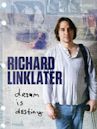 Richard Linklater: Dream Is Destiny