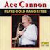 Ace Cannon Plays Gold Favorites