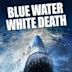 Blue Water, White Death