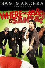 Bam Margera Presents: Where the ♯$&% Is Santa?