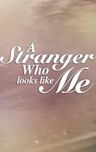 The Stranger Who Looks Like Me