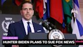 Hunter Biden Seeks Legal Action Against Fox News