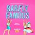 Barely Famous