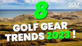 8 Golf Gear Trends For 2023