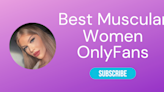 ️‍♀️ The 10 Best Muscular OnlyFans Women (OnlyFans Muscle Girls) - LA Weekly 2024