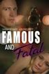 Famous and Fatal