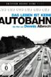 Das Leben ist keine Autobahn