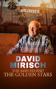 David Mirisch: The Man Behind the Golden Stars