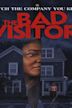 The Bad Visitor