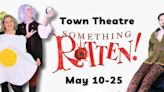 SOMETHING ROTTEN! The Musical Announced At Town Theatre