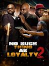 No Such Thing as Loyalty 2