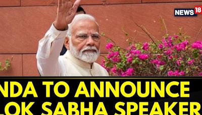 Lok Sabha Speaker Election: All Eyes On NDA's Pick As It Set To Announce Lok Sabha Speaker | News18 - News18
