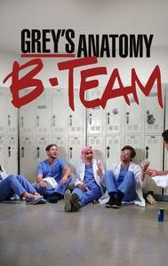 Grey's Anatomy: B-Team