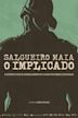 Salgueiro Maia - The Implicated