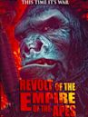 Revolt of the Empire of the Apes