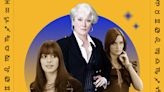 Which Devil Wears Prada Character You Are, Based on Your Zodiac Sign