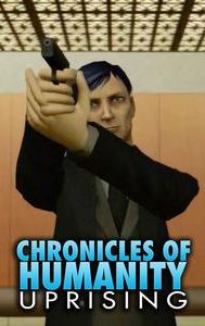 Chronicles of Humanity: Uprising