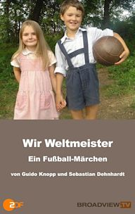 Wir Weltmeister - Ein Fußball-Märchen