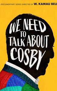 We Need to Talk About Cosby