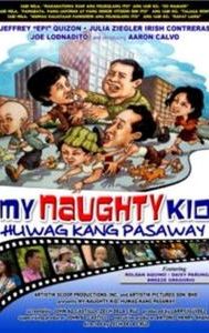 My Naughty Kid: Huwag kang pasaway