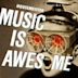 Music Is Awesome