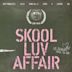 Skool Luv Affai...