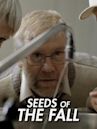 Seeds of the Fall