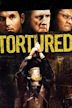 Tortured