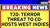 T20 World Cup: ISIS' Pakistan Branch Sends Terror Threat To Co-Hosts West Indies | English News - News18