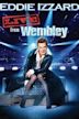 Eddie Izzard: Live from Wembley