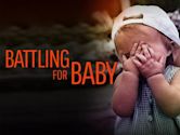 Battling for Baby