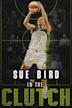 Sue Bird: In the Clutch