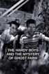 The Hardy Boys and the Mystery of Ghost Farm