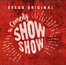 The Comedy Show Show